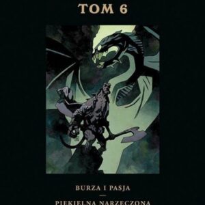 Hellboy. Burza i pasja. Piekielna narzeczona T.6