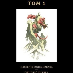 Hellboy. Nasienie zniszczenia, Obudzić diabła. T.1