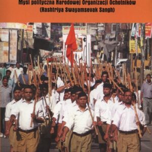 Hinduski fundamentalizm religijny. Myśl polityczna Narodowej Organizacji Ochotników (Rashtriya Swayamsevak Sangh)