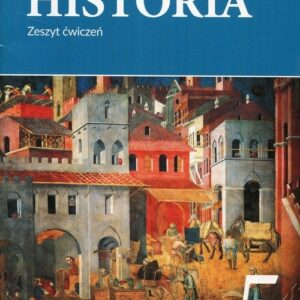 Historia 5 Zeszyt ćwiczeń. Szkoła podstawowa