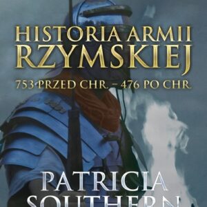 Historia Armii Rzymskiej 753 przed Chr. - 476 po Chr.