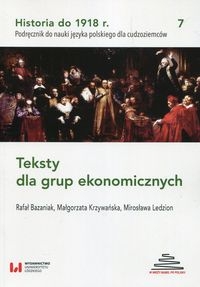 Historia do 1918 r Teksty dla grup ekonomicznych 7. Podręcznik do nauki języka polskiego dla cudzoziemców