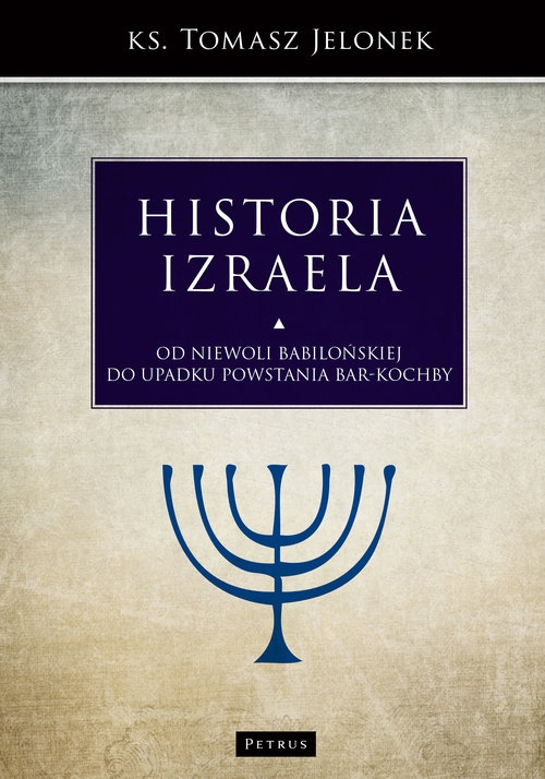 Historia Izraela.. Od niewoli babilońskiej do upadku powstania Bar-Kochby