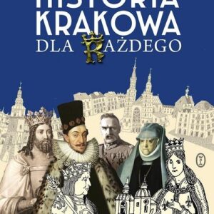 Historia Krakowa dla każdego