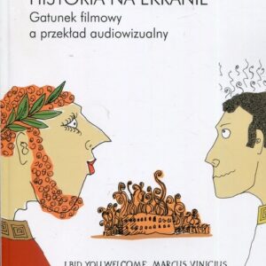 Historia na ekranie. Gatunek filmowy a przekład audiowizualny