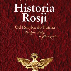 Historia Rosji Od Ruryka do Putina