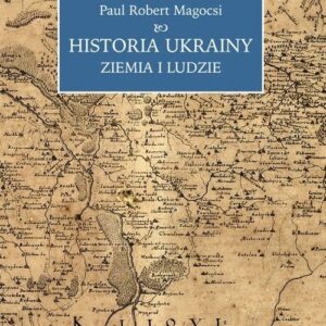 Historia Ukrainy Ziemia i ludzie