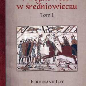 Historia wojen i wojskowości w średniowieczu Tom 1