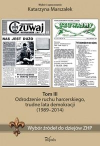 Historia Wybór źródeł do dziejów ZHP Tom 3. Odrodzenie, lata demokracji (1989?2014)