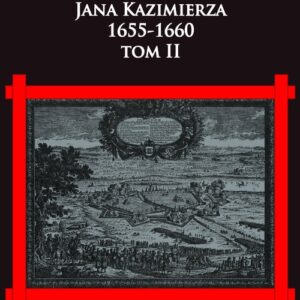 Historia wyzwolenia Polski za panowania Jana Kazimierza, 1655-1660 Tom 2