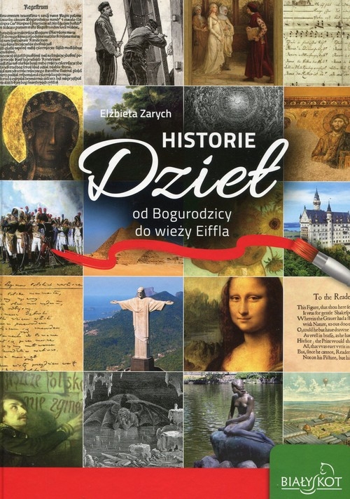 Historie dzieł. od Bogurodzicy do wieży Eiffla