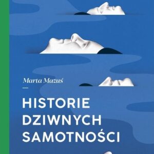 Historie dziwnych samotności