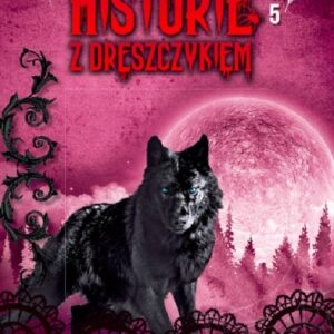 Historie z dreszczykiem J.Bannister 5 Tam, gdzie wyją wilki