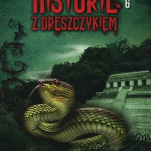 Historie z dreszczykiem Tom 6 W królestwie węża