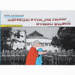 Historyjki o tym, jak Polacy wybrali wolność