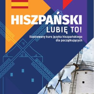 Hiszpański Lubię to!. Ilustrowany kurs języka hiszpańskiego dla początkujących