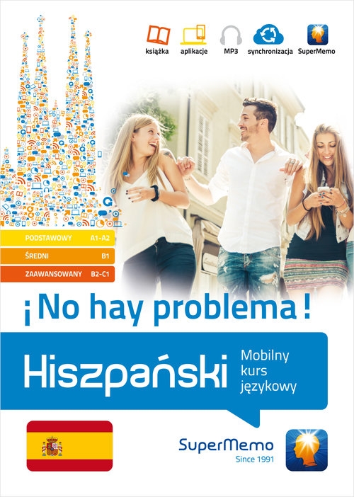 Hiszpański No hay problema!. Mobilny kurs językowy (pakiet: poziom podstawowy A1-A2, średni B1, zaawansowany B2-C1)