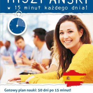 Hiszpański w 15 minut każdego dnia dla początkujących