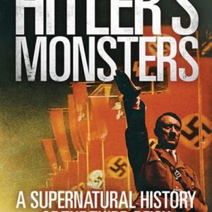 Hitlers Monsters. A Supernatural History of the Third Reich