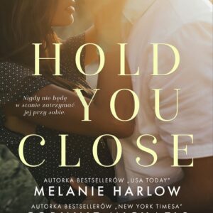 Hold you close