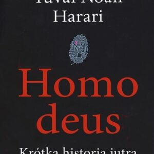 Homo deus.. Krótka historia jutra