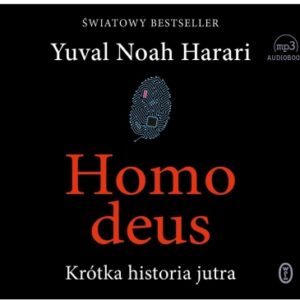Homo deus. Krótka historia jutra. Audiobook