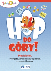 Hop do góry! Pięciolatek. Przygotowanie do nauki pisania, czytania i liczenia
