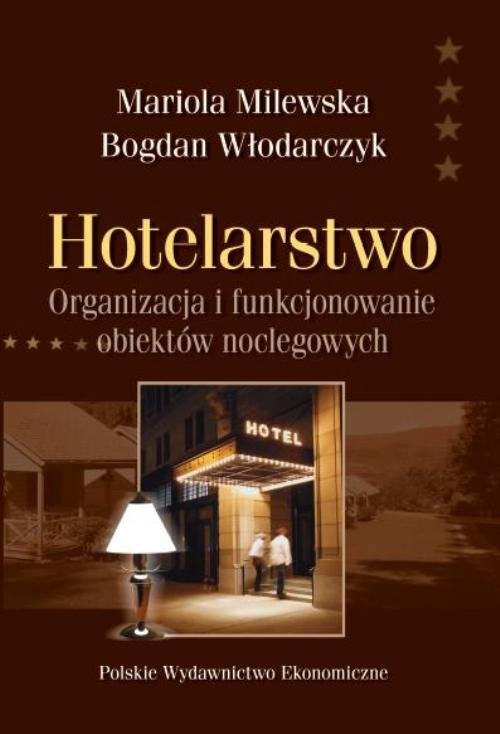 Hotelarstwo. Organizacja i funkcjonowanie obiektów noclegowych