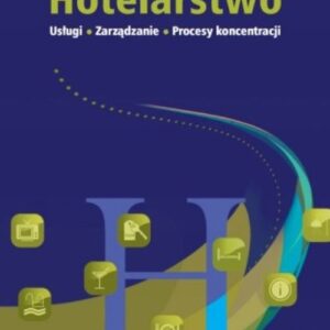 Hotelarstwo Usługi Zarządzanie Procesy koncentracji