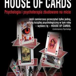House of Cards. Psychologia i psychoterapia zbudowane na micie
