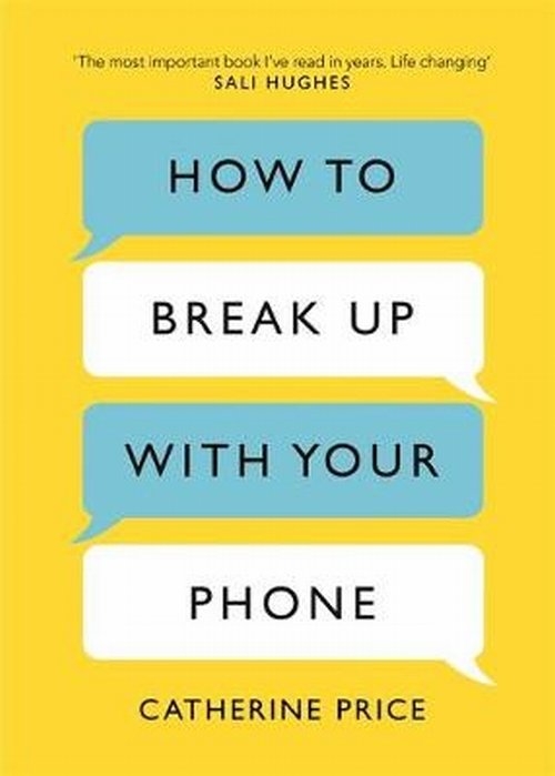 How to Break Up With Your Phone. The 30-Day Plan to Take Back Your Life