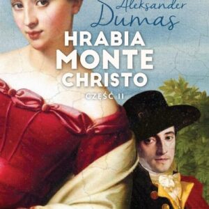 Hrabia Monte Christo Część 2