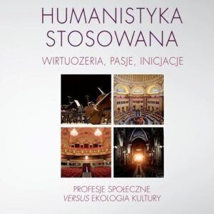 Humanistyka stosowana. wirtuozeria, pasje, inicjacje