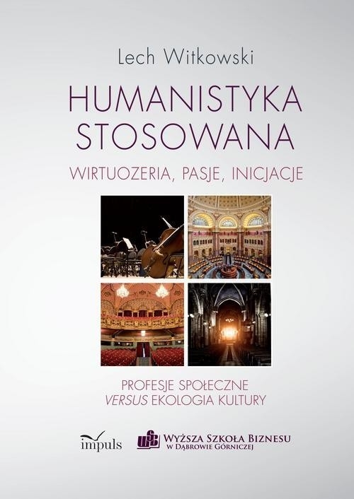 Humanistyka stosowana. wirtuozeria, pasje, inicjacje
