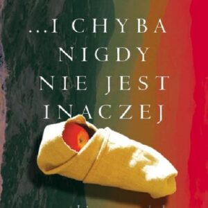 ...i chyba nigdy nie jest inaczej / Pracownia wydawnicza Andrzej Zabrowarny