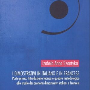 I dimostrativi in italiano e in francese Parte prima Introduzione teoretica e quadro metodologico