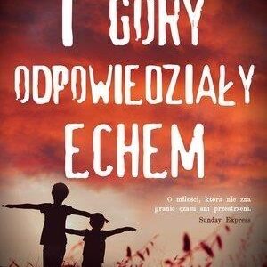 I góry odpowiedziały echem. (w.2018)