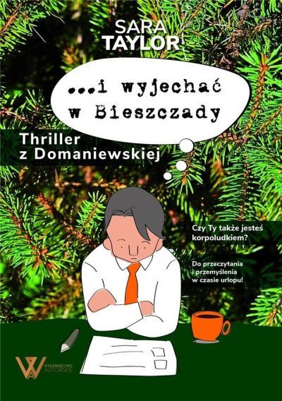i wyjechać w Bieszczady. Thriller z Domaniewskiej