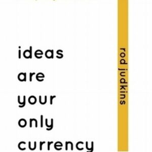 Ideas are Your Only Currency