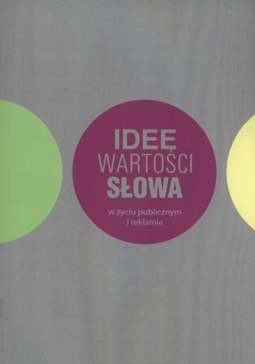 Idee, wartości, słowa. w życiu publicznym i reklamie