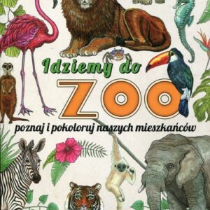 Idziemy do ZOO. Poznaj i pokoloruj naszych mieszkańców