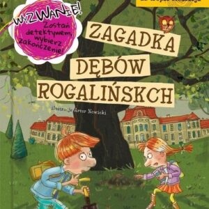 Ignacy i Mela na tropie złodzieja Zagadka dębów rogalińskich