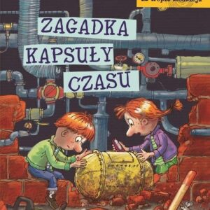 Ignacy i Mela na tropie złodzieja Zagadka kapsuły czasu