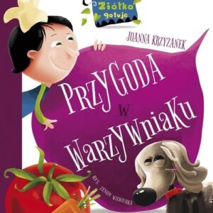 Ignaś Ziółko gotuje Przygoda w warzywniaku
