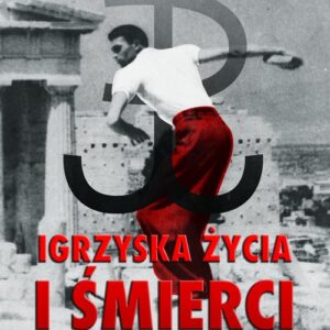 Igrzyska życia i śmierci. Sportowcy w Powstaniu Warszawskim