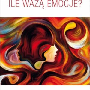 Ile ważą emocje