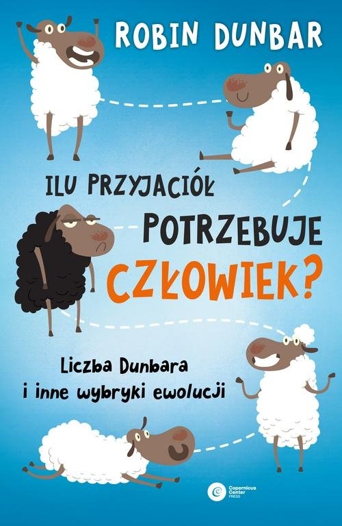 Ilu przyjaciół potrzebuje człowiek?. Liczba Dunbara i inne wybryki ewolucji