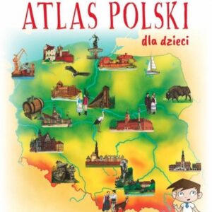 Ilustrowany atlas Polski dla dzieci