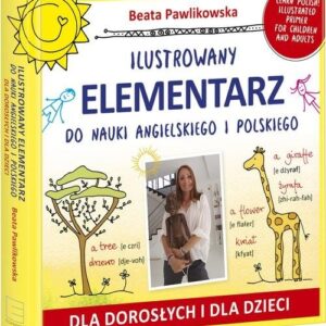 Ilustrowany elementarz do nauki angielskiego i polskiego. Dla dorosłych i dla dzieci