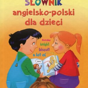 Ilustrowany słownik angielsko-polski dla dzieci